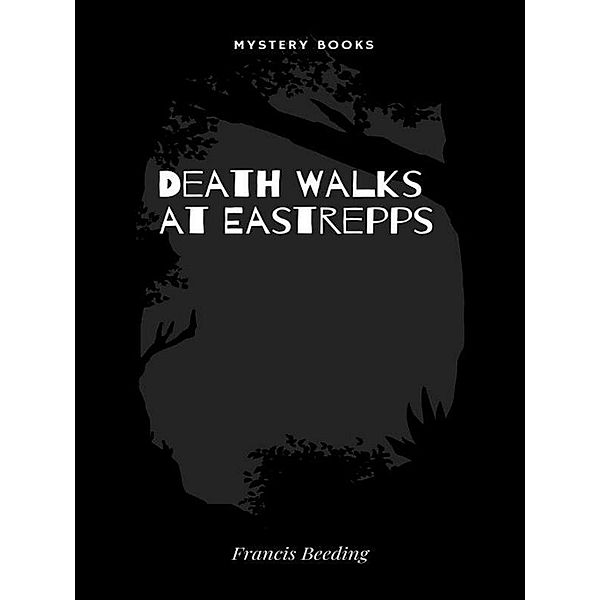 Death Walks at Eastrepps, Francis Beeding