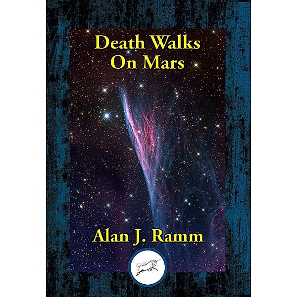 Death Walks On Mars / Dancing Unicorn Books, Alan J. Ramm