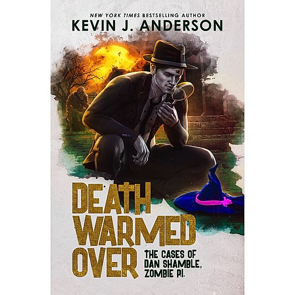 Death Warmed Over (Dan Shamble, Zombie PI, #1) / Dan Shamble, Zombie PI, Kevin J. Anderson