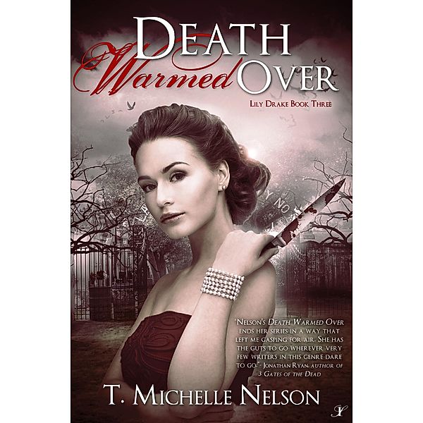 Death Warmed Over (Lily Drake Series, #3) / Lily Drake Series, T. Michelle Nelson