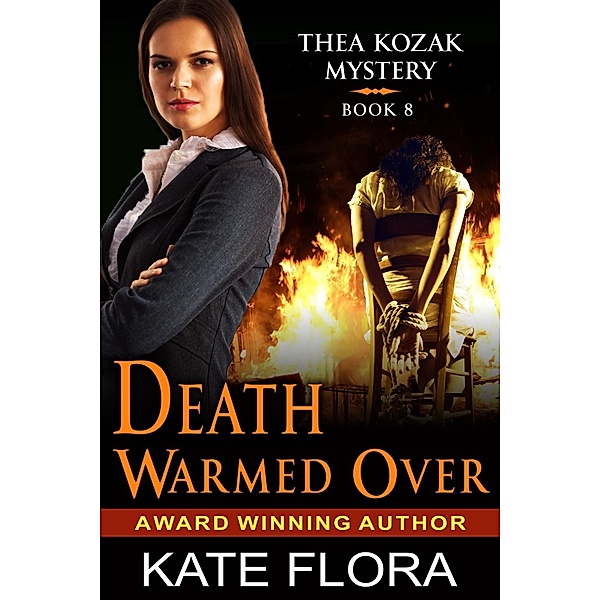 Death Warmed Over (The Thea Kozak Mystery Series, Book 8), Kate Flora