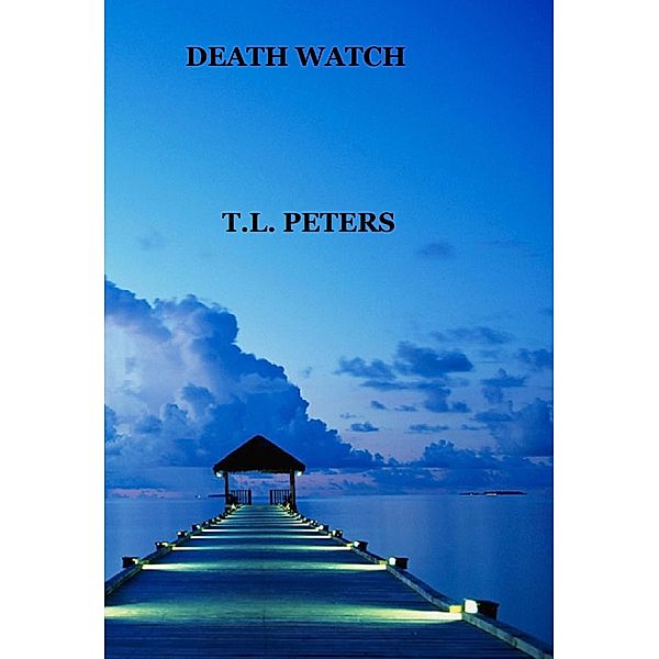 Death Watch, T. L. Peters