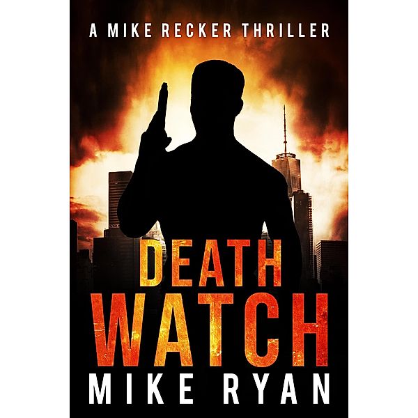 Death Watch (The Silencer Series, #21) / The Silencer Series, Mike Ryan