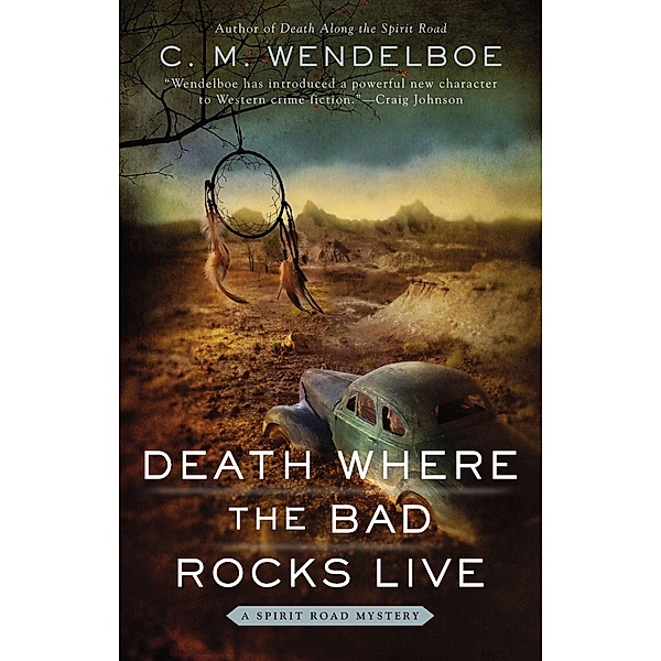 Death Where the Bad Rocks Live / A Spirit Road Mystery Bd.2, C. M. Wendelboe