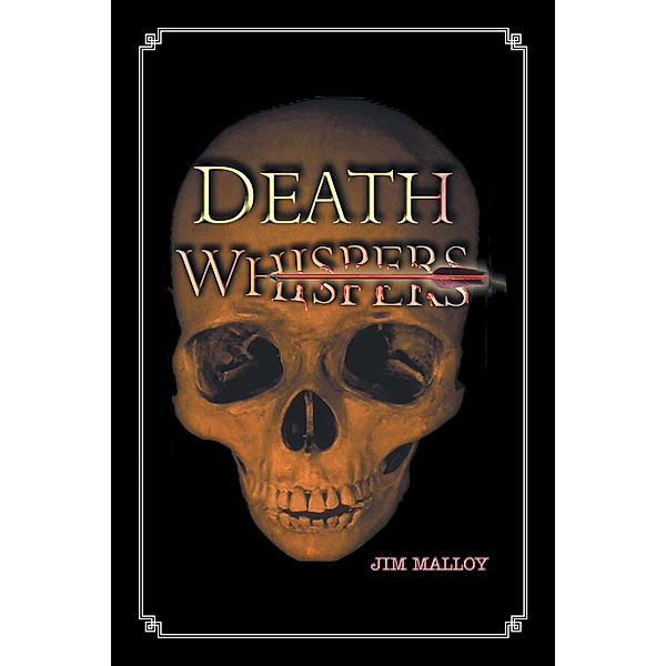 Death Whispers, Jim Malloy