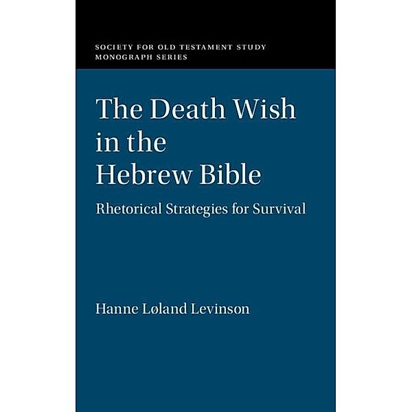 Death Wish in the Hebrew Bible / Society for Old Testament Study Monographs, Hanne Loland Levinson