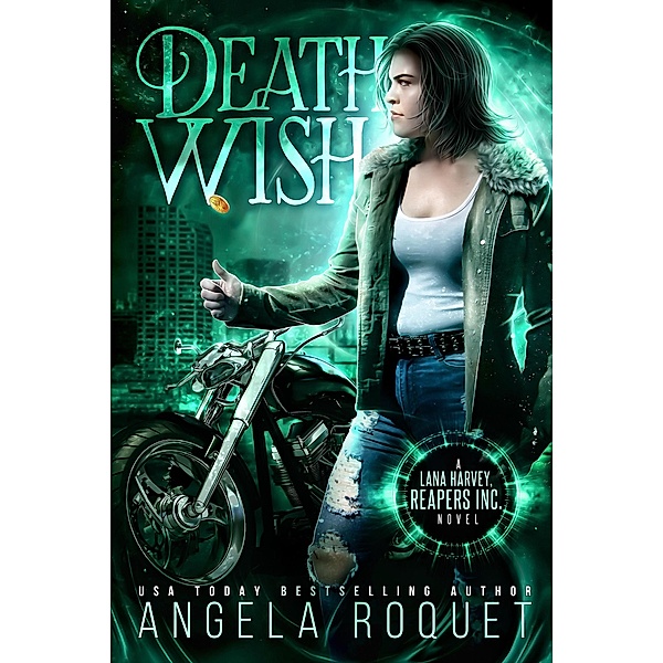 Death Wish (Lana Harvey, Reapers Inc., #5) / Lana Harvey, Reapers Inc., Angela Roquet
