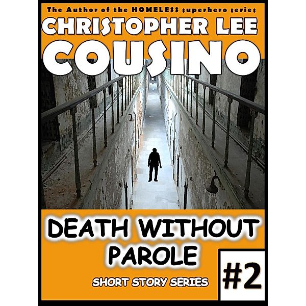 Death Without Parole #2 / Death Without Parole, Christopher Lee Cousino