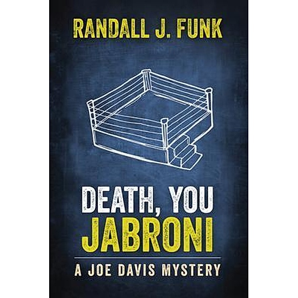 Death, You Jabroni, Randall J. Funk