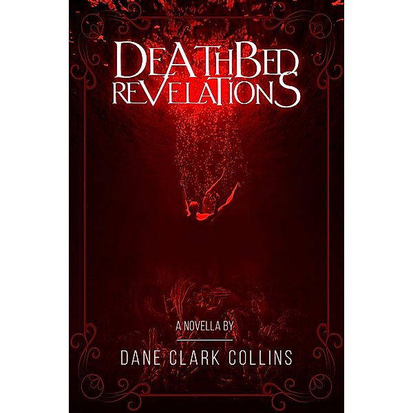 Deathbed Revelations, Dane Clark Collins