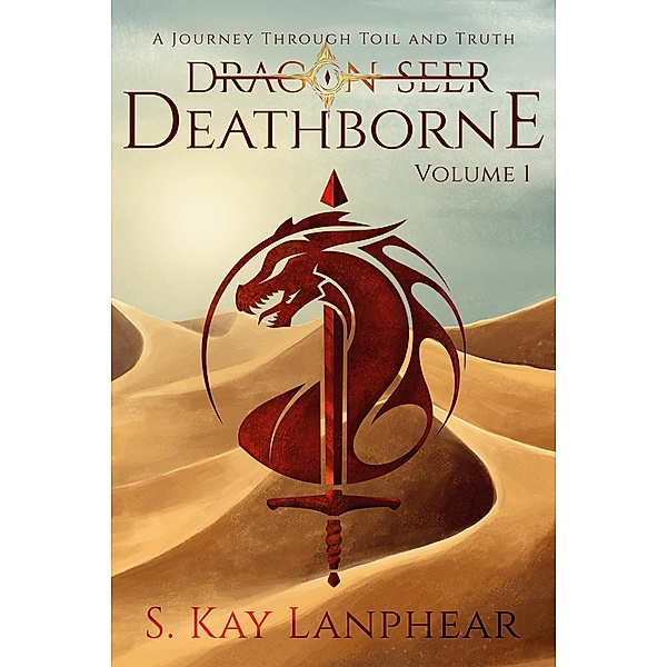 Deathborne (Dragon Seer, #1) / Dragon Seer, S. Kay Lanphear