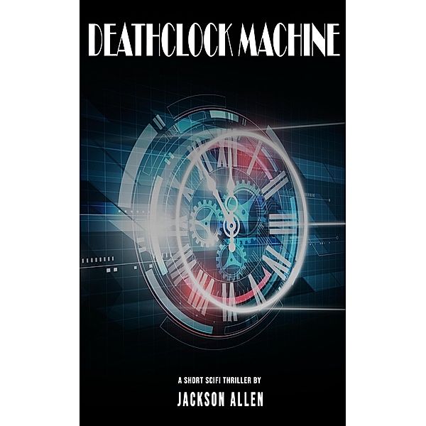 Deathclock Machine, Jackson Allen