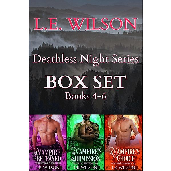 Deathless Night Series BOX SET Books 4-6 / Deathless Night Series, L. E. Wilson