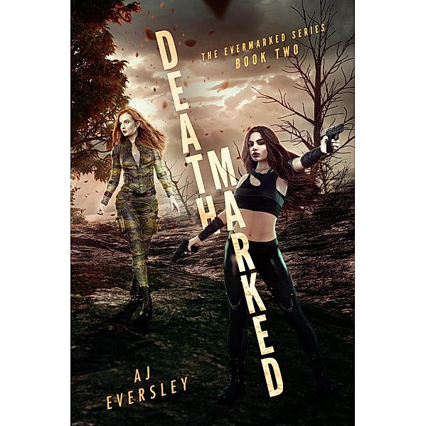 DeathMarked (The EverMarked Series, #2) / The EverMarked Series, Aj Eversley