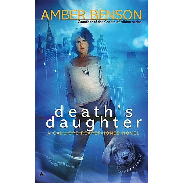 Death's Daughter / A Calliope Reaper-Jones Novel Bd.1, Amber Benson