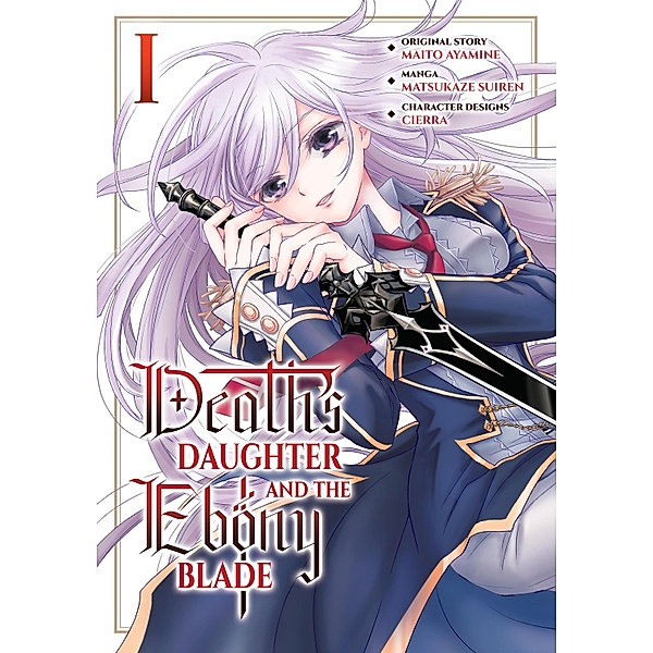 Death's Daughter and the Ebony Blade (Manga) Volume 1 / Death's Daughter and the Ebony Blade (Manga) Bd.1, Maito Ayamine