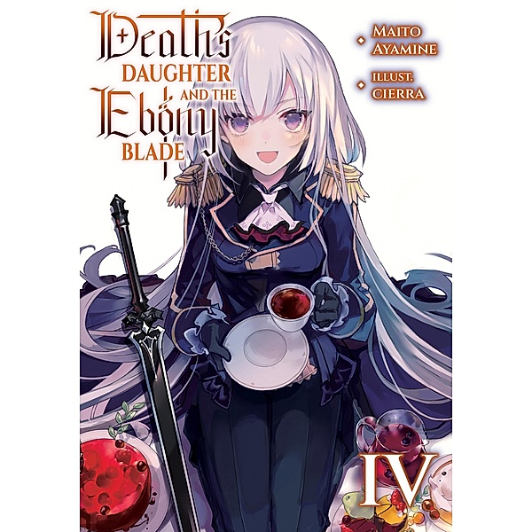 Death's Daughter and the Ebony Blade: Volume 4 / Death's Daughter and the Ebony Blade Bd.4, Maito Ayamine
