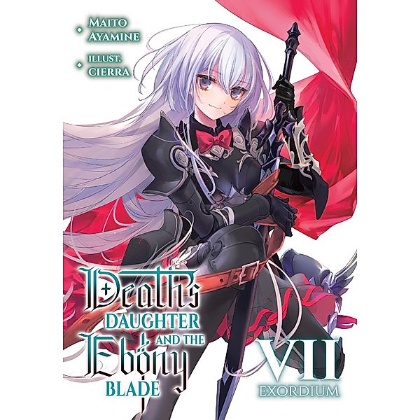 Death's Daughter and the Ebony Blade: Volume 7 Exordium / Death's Daughter and the Ebony Blade Bd.7, Maito Ayamine