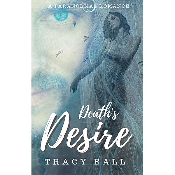 Death's Desire, Tracy A. Ball