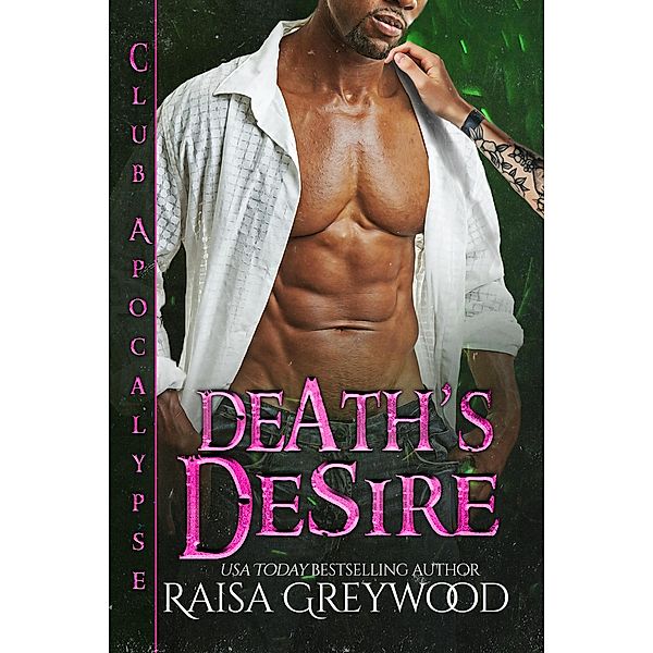 Death's Desire (Club Apocalypse, #4) / Club Apocalypse, Raisa Greywood
