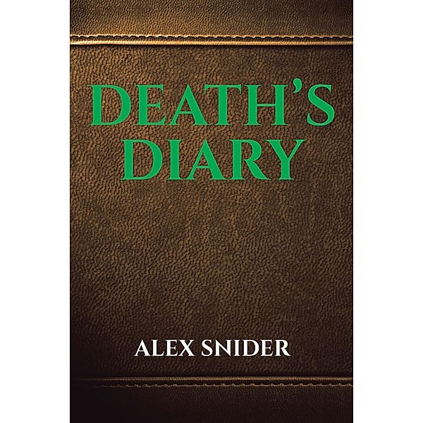 Death's Diary / Page Publishing, Inc., Alex Snider