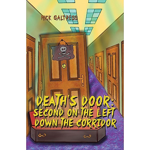 Death's Door: Second on the Left Down the Corridor / Austin Macauley Publishers, Nick Galtress