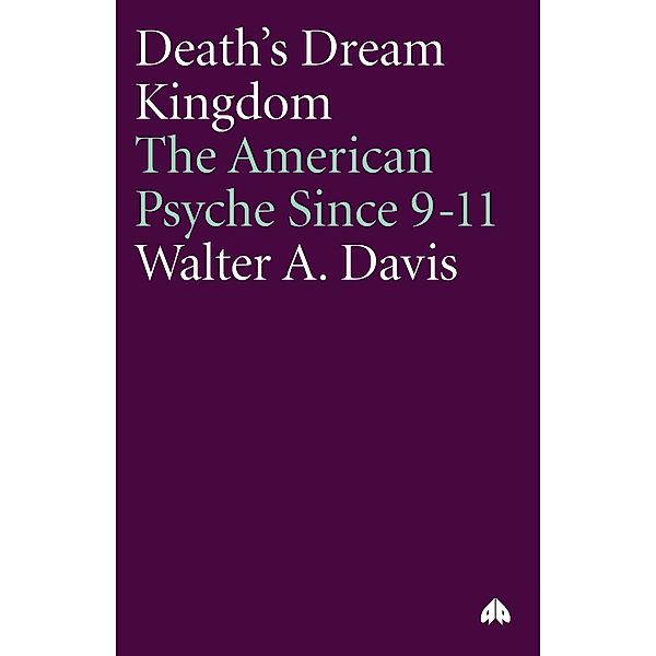Death's Dream Kingdom, Walter A. Davis