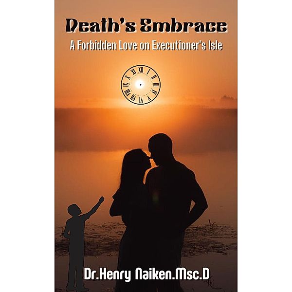 Death's Embrace: A Forbidden Love on Executioner's Isle, Henry Naiken