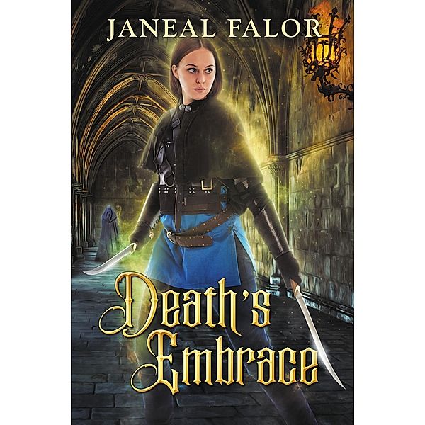Death's Embrace (Death's Queen #3), Janeal Falor