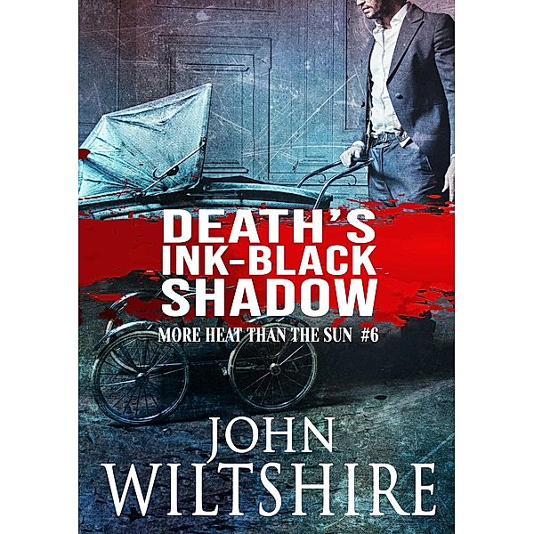 Death's Ink-Black Shadow / More Heat Than the Sun Bd.6, John Wiltshire