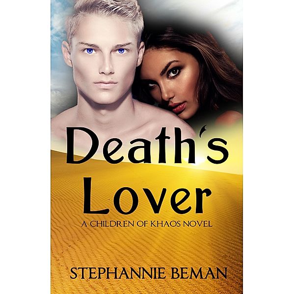 Death's Lover (Children of Khaos, #2) / Children of Khaos, Stephannie Beman