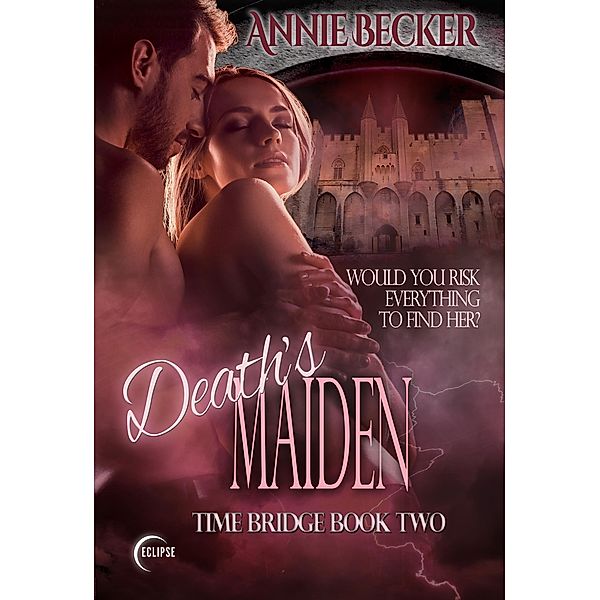 Death's Maiden / Time Bridge Bd.2, Annie Becker