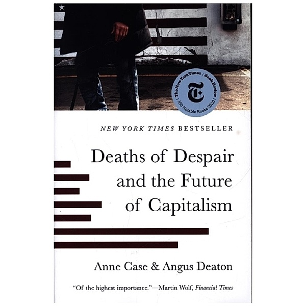 Deaths of Despair and the Future of Capitalism, Anne Case, Angus Deaton