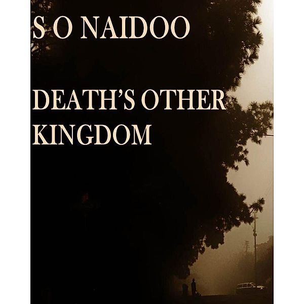 Death's Other Kingdom / Sharlene Naidoo, Sharlene Naidoo