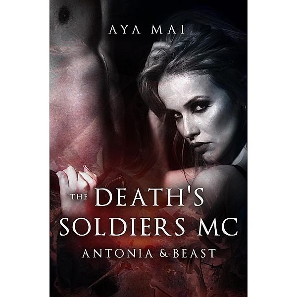 Death's Soldiers MC - Antonia & Beast / Death's Soldiers MC, Aya Mai