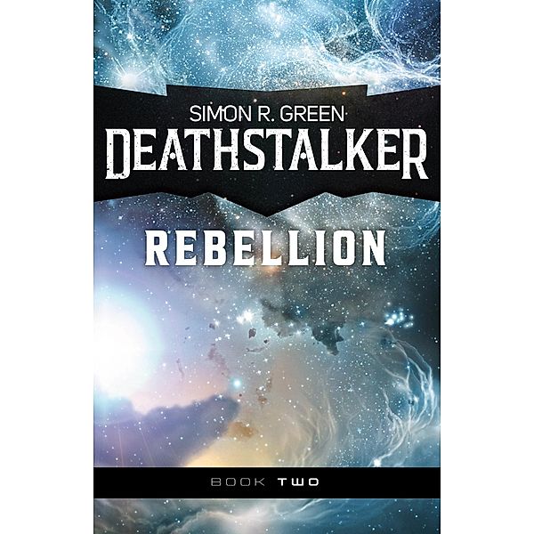 Deathstalker Rebellion, Simon R. Green