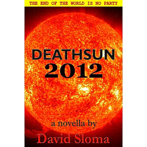 Deathsun 2012 - novella, David Sloma