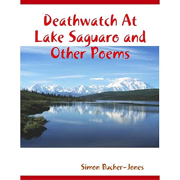 Deathwatch At Lake Saguaro and Other Poems, Simon Bucher-Jones