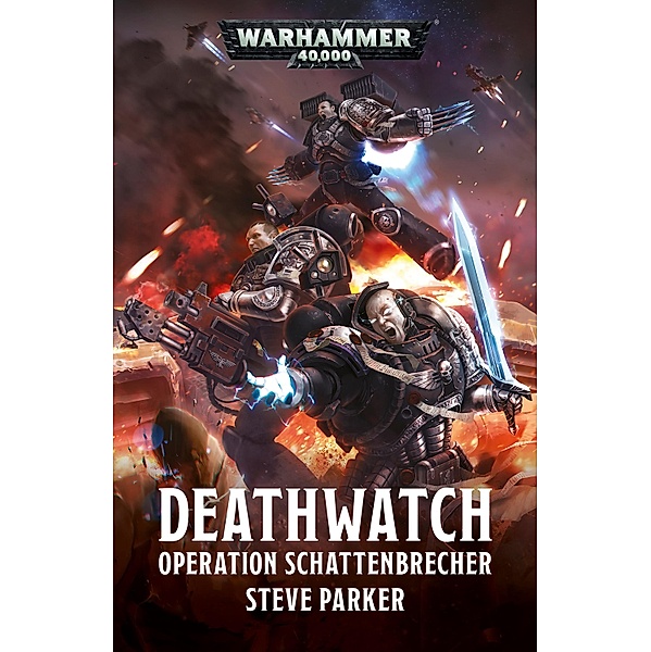 Deathwatch: Operation Schattenbrecher / Warhammer 40,000, Steve Parker