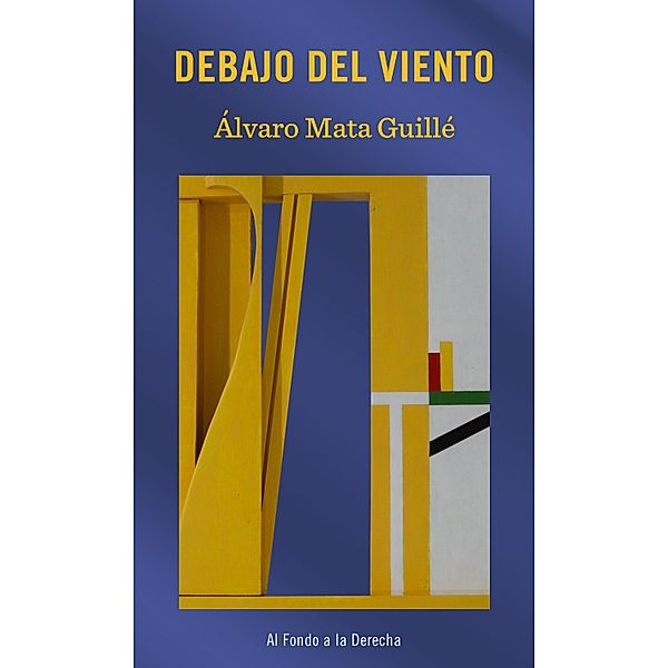 Debajo del viento, Álvaro Mata Guillé