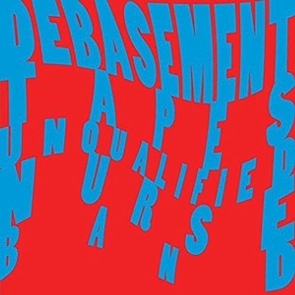 Debasement Tapes (Vinyl), Unqualified Nurse Band