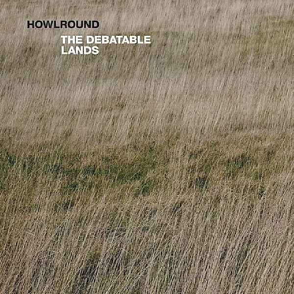 Debatable Lands (Vinyl), Howlrounds