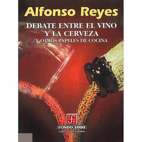 Debate entre el vino y la cerveza / Fondo 2000, Alfonso Reyes