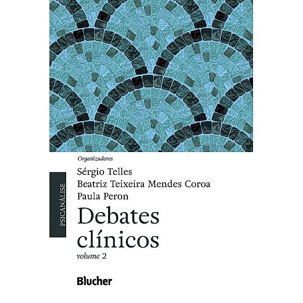 Debates clínicos, Sérgio Telles, Barbosa Coutinho, Chaim Katz, Daniel Delouya, Decio Gurfinkel, Eliana Rache, Elisa Maria de Ulhôa Cintra, José Martins Canelas Neto, Leopold Nosek, Maria Laurinda Ribeiro de Souza, Nelson da Silva Junior, Beatriz Teixeira Mendes Coroa, Nora B. Susmanscky de Miguelez, Octavio Almeida de Souza, Paula Peron, Alejandro Luis Viviani, Ana Maria Trapé Trinca, Ana Rosa Chait Trachtenberg, Ane Marlise Port Rodrigues, Anna Maria Amaral, Audrey Setton Lopes de Souza