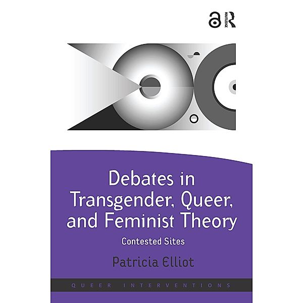 Debates in Transgender, Queer, and Feminist Theory, Patricia Elliot