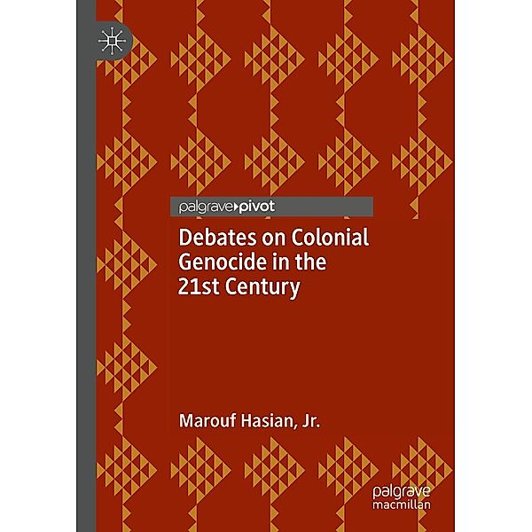 Debates on Colonial Genocide in the 21st Century / Psychology and Our Planet, Marouf Hasian Jr.