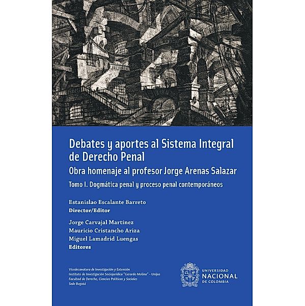 Debates y aportes al sistema integral de derecho penal. Obra homenaje al profesor Jorge Arenas Salazar