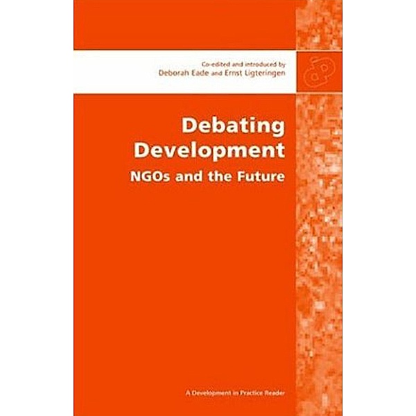 Debating Development / Development in Practice Reader, Deborah Eade