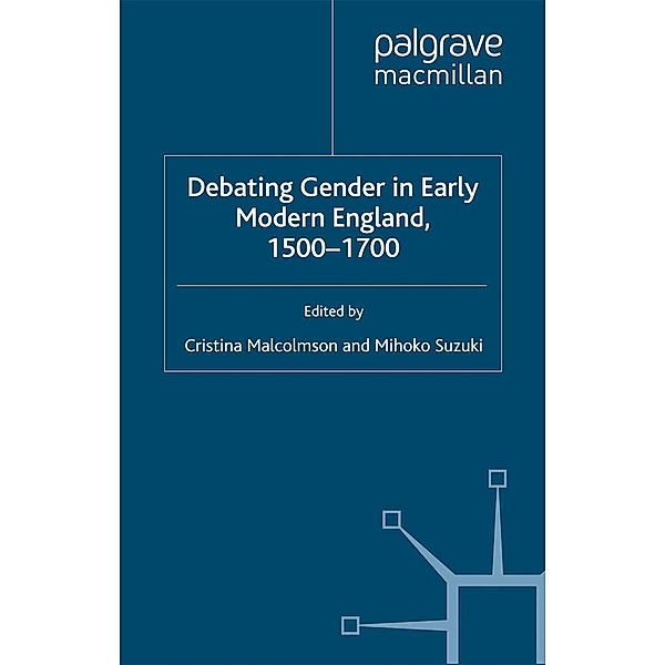 Debating Gender in Early Modern England, 1500-1700 / Early Modern Cultural Studies 1500-1700