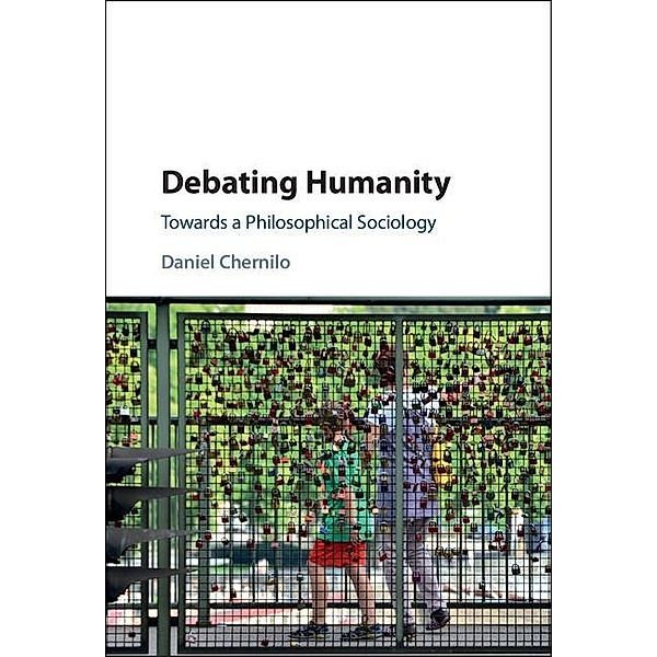 Debating Humanity, Daniel Chernilo
